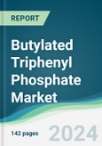 Butylated Triphenyl Phosphate Market - Forecasts from 2024 to 2029- Product Image