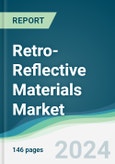 Retro-Reflective Materials Market - Forecasts from 2024 to 2029- Product Image