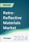 Retro-Reflective Materials Market - Forecasts from 2024 to 2029 - Product Image