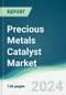 Precious Metals Catalyst Market - Forecasts from 2024 to 2029 - Product Image