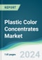 Plastic Color Concentrates Market - Forecasts from 2024 to 2029 - Product Image