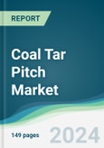 Coal Tar Pitch Market - Forecasts from 2024 to 2029- Product Image