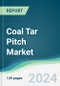 Coal Tar Pitch Market - Forecasts from 2024 to 2029 - Product Image