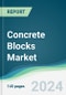 Concrete Blocks Market - Forecasts from 2024 to 2029 - Product Image