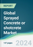 Global Sprayed Concrete or shotcrete Market - Forecasts from 2024 to 2029- Product Image