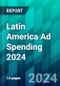 Latin America Ad Spending 2024 - Product Thumbnail Image