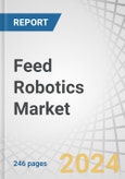 Feed Robotics Market by Product Type (Feed Pushers, Feed Mixers, Feeding Robots), Farming Environment (Indoor, Outdoor), End Use Application (Dairy Farms, Poultry Farms, Swine Farm), Functionality, Farm Size & Region - Global Forecast to 2029- Product Image