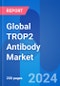 Global TROP2 Antibody Market Opportunity & Clinical Trials Insight 2030 - Product Thumbnail Image