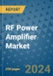 RF Power Amplifier Market - Global Industry Analysis, Size, Share, Growth, Trends, and Forecast 2031 - By Product, Technology, Grade, Application, End-user, Region: (North America, Europe, Asia Pacific, Latin America and Middle East and Africa) - Product Image