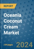 Oceania Coconut Cream Market - Global Industry Analysis, Size, Share, Growth, Trends, and Forecast 2031 - By Product, Technology, Grade, Application, End-user, Region: (North America, Europe, Asia Pacific, Latin America and Middle East and Africa)- Product Image