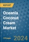 Oceania Coconut Cream Market - Global Industry Analysis, Size, Share, Growth, Trends, and Forecast 2031 - By Product, Technology, Grade, Application, End-user, Region: (North America, Europe, Asia Pacific, Latin America and Middle East and Africa) - Product Image