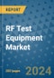 RF Test Equipment Market - Global Industry Analysis, Size, Share, Growth, Trends, and Forecast 2031 - By Product, Technology, Grade, Application, End-user, Region: (North America, Europe, Asia Pacific, Latin America and Middle East and Africa) - Product Thumbnail Image