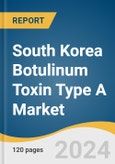 South Korea Botulinum Toxin Type A Market Size, Share & Trends Analysis Report By Application (Upper Face, Mid Face, Lower Face, Body), By Gender ( Female, Male), By Age, By End-use, And Segment Forecasts, 2024 - 2030- Product Image