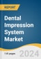 Dental Impression System Market Size, Share & Trends Analysis Report By Product (Impression Materials, Intraoral Scanners, Impression Trays), By Application, By End-use, By Region, And Segment Forecasts, 2024 - 2030 - Product Image