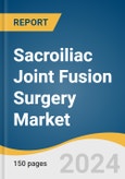 Sacroiliac Joint Fusion Surgery Market Size, Share & Trends Analysis Report By Type (MIS, Open), By Indication, By Approach, By Product, By End Use, By Region, And Segment Forecasts, 2024 - 2030- Product Image