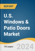 U.S. Windows & Patio Doors Market For Single Family Homes Size, Share & Trends Analysis Report By Product, By End Use (New Construction, Refurbishment), And Segment Forecasts, 2024 - 2030- Product Image