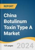 China Botulinum Toxin Type A Market Size, Share & Trends Analysis Report By Application (Upper Face, Mid Face, Lower Face, Body), By Gender (Female, Male), By Age (Below 30 Years, 31 to 59 Years, Over 60 Years), By End-use, And Segment Forecasts, 2024 - 2030- Product Image