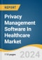 Privacy Management Software In Healthcare Market Size, Share & Trend Analysis Report By Deployment (On-premise, Cloud), By Application, By End-use (Healthcare Provider, Healthcare Payer), By Region, And Segment Forecasts, 2024 - 2030 - Product Image