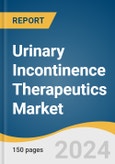 Urinary Incontinence Therapeutics Market Size, Share & Trends Analysis Report By Type (Stress, Urge, Overflow, Functional Incontinence), By Drug Class, By Gender, By Distribution Channel, By Region, And Segment Forecasts, 2024 - 2030- Product Image