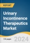 Urinary Incontinence Therapeutics Market Size, Share & Trends Analysis Report By Type (Stress, Urge, Overflow, Functional Incontinence), By Drug Class, By Gender, By Distribution Channel, By Region, And Segment Forecasts, 2024 - 2030 - Product Image