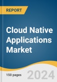 Cloud Native Applications Market Size, Share & Trends Analysis Report By Component (Platforms, Services), By Deployment Type, By Organization Size, By Application, By Region, And Segment Forecasts, 2024 - 2030- Product Image