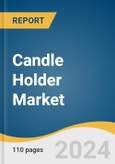 Candle Holder Market Size, Share & Trends Analysis Report By Material (Glass, Ceramic, Metal), By Product (Desktop, Hanging, Wall-Mounted), By End User, By Style, By Distribution Channel, By Region, And Segment Forecasts, 2024 - 2030- Product Image