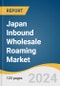 Japan Inbound Wholesale Roaming Market Size, Share & Trends Analysis Report By Services (Data, SMS, Voice, And IoT), By Type (Pre-paid And Post-paid), By Application, By Inbound Countries, And Segment Forecasts, 2024 - 2030 - Product Image