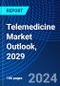 Telemedicine Market Outlook, 2029 - Product Thumbnail Image