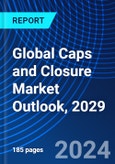 Global Caps and Closure Market Outlook, 2029- Product Image