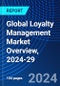 Global Loyalty Management Market Overview, 2024-29 - Product Image