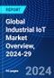 Global Industrial IoT Market Overview, 2024-29 - Product Image