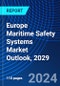 Europe Maritime Safety Systems Market Outlook, 2029 - Product Image