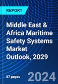 Middle East & Africa Maritime Safety Systems Market Outlook, 2029- Product Image