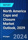 North America Caps and Closure Market Outlook, 2029- Product Image