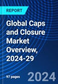 Global Caps and Closure Market Overview, 2024-29- Product Image