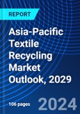 Asia-Pacific Textile Recycling Market Outlook, 2029- Product Image