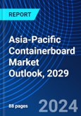 Asia-Pacific Containerboard Market Outlook, 2029- Product Image