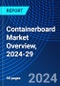 Containerboard Market Overview, 2024-29 - Product Image