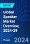 Global Speaker Market Overview, 2024-29 - Product Image