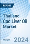 Thailand Cod Liver Oil Market 2024-2030 Industry, Size, Trends, Revenue, Companies, Forecast, Analysis, Growth, Share & Value: Market Forecast by Type, by Distribution Channel, by Application and Competitive Landscape - Product Image