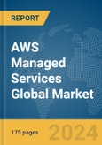 AWS Managed Services Global Market Report 2024- Product Image