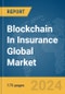 Blockchain In Insurance Global Market Report 2024 - Product Image