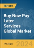 Buy Now Pay Later Services Global Market Report 2024- Product Image