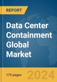 Data Center Containment Global Market Report 2024- Product Image