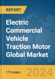 Electric Commercial Vehicle Traction Motor Global Market Report 2024- Product Image