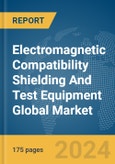 Electromagnetic Compatibility (EMC) Shielding And Test Equipment Global Market Report 2024- Product Image