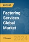 Factoring Services Global Market Report 2024 - Product Image