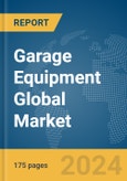 Garage Equipment Global Market Report 2024- Product Image