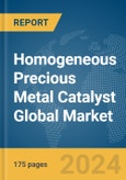 Homogeneous Precious Metal Catalyst Global Market Report 2024- Product Image