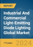 Industrial And Commercial Light-Emitting Diode (LED) Lighting Global Market Report 2024- Product Image